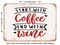 DECORATIVE METAL SIGN - Start With Coffee End With Wine - 3 - Vintage Rusty Look